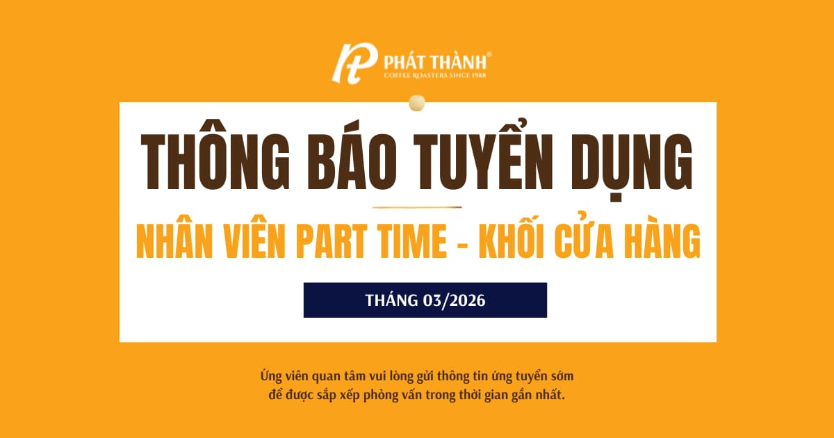 Phát Thành tuyển dụng - Nhân viên khối cửa hàng - Tháng 03/2026